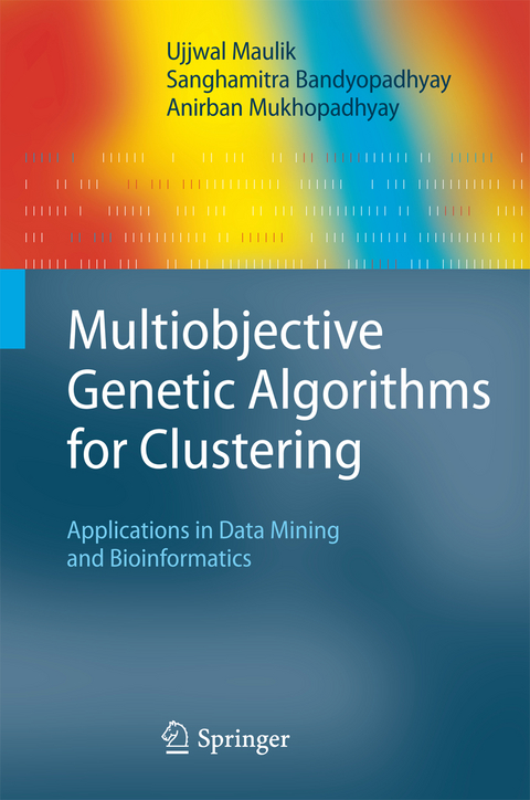 Multiobjective Genetic Algorithms for Clustering - Ujjwal Maulik, Sanghamitra Bandyopadhyay, Anirban Mukhopadhyay