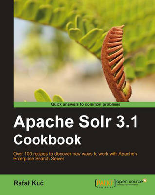 Apache Solr 3.1 Cookbook - Rafal Kuc