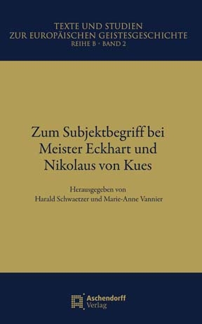 Zum Subjektbegriff bei Meister Eckhart und Nikolaus von Kues - 