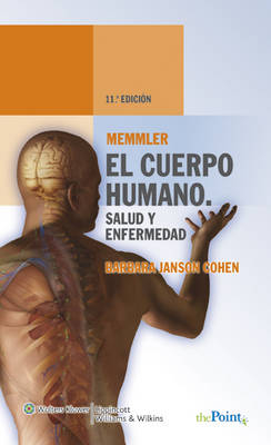 Memmler. El cuerpo humano. Salud y enfermedad - Barbara Janson Cohen