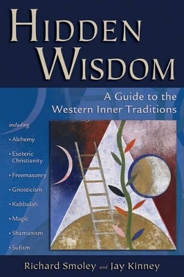 Hidden Wisdom - Richard Smoley, Jay Kinney