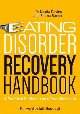 Eating Disorder Recovery Handbook - Nicola Davies, Emma Bacon