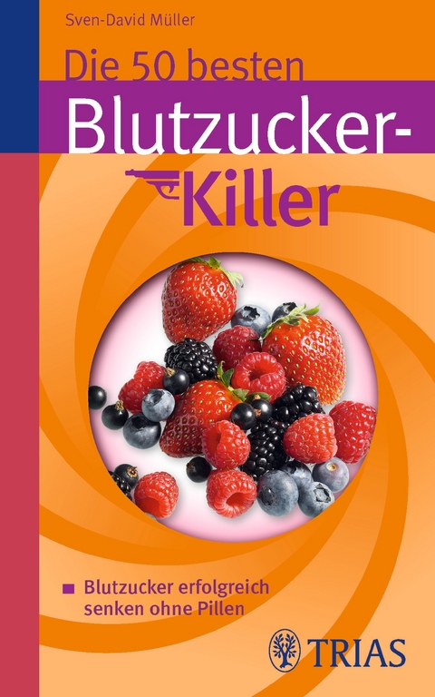 Die 50 besten Blutzucker-Killer - Sven-David Müller