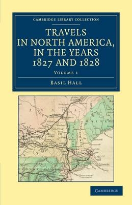 Travels in North America, in the Years 1827 and 1828 - Basil Hall