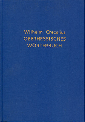 Oberhessisches Wörterbuch - Wilhelm Crecelius