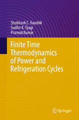 Finite Time Thermodynamics of Power and Refrigeration Cycles - Shubhash C. Kaushik, Sudhir K. Tyagi, Pramod Kumar