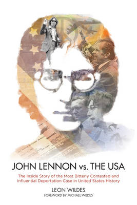 John Lennon vs. the U.S.A. - Leon Wildes