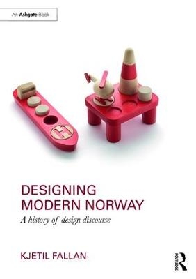 Designing Modern Norway - Kjetil Fallan