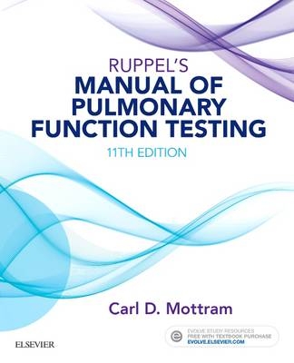 Ruppel's Manual of Pulmonary Function Testing - Carl Mottram