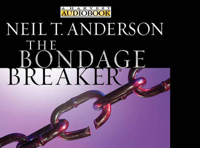 The Bondage Breaker® - Neil T. Anderson