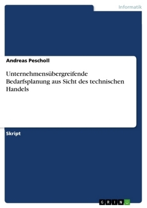 Unternehmensübergreifende Bedarfsplanung aus Sicht des technischen Handels - Andreas Pescholl