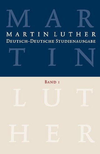 Martin Luther: Deutsch-Deutsche Studienausgabe Band 1 - Martin Luther; Johannes Schilling; Albrecht Beutel …