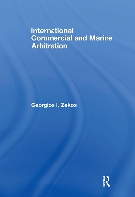 International Commercial and Marine Arbitration - Georgios I. Zekos