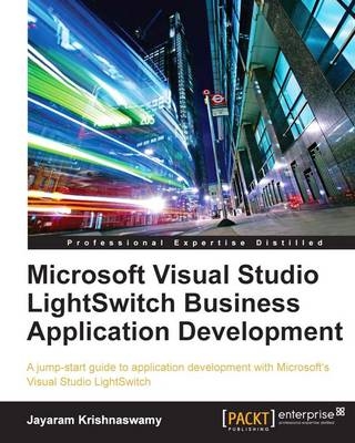 Microsoft Visual Studio LightSwitch Business Application Development - Jayaram Krishnaswamy