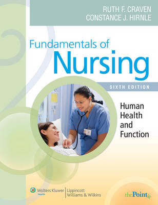 Fundamentals of Nursing - Ruth F. Craven, Constance J. Hirnle