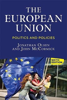 The European Union, 6th Edition - John McCormick, Jonathan Olsen