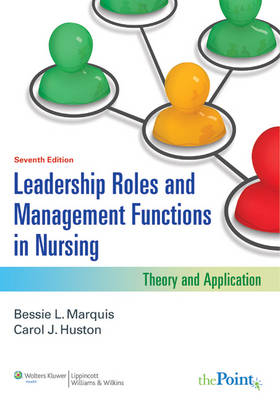 Leadership Roles and Management Functions in Nursing - Bessie L. Marquis, Carol J. Huston