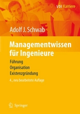 Managementwissen für Ingenieure - Adolf J. Schwab