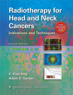 Radiotherapy for Head and Neck Cancers - K. Kian Ang, Adam S. Garden