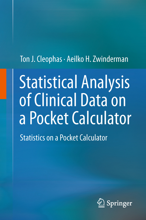 Statistical Analysis of Clinical Data on a Pocket Calculator - Ton J. Cleophas, Aeilko H. Zwinderman