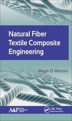 Natural Fiber Textile Composite Engineering - Magdi El Messiry