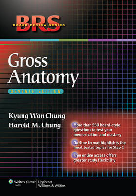 BRS Gross Anatomy - Kyung Won Chung, Harold M. Chung