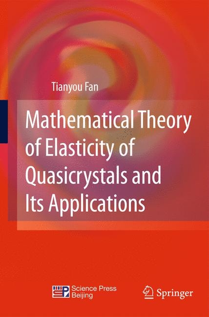 Mathematical Theory of Elasticity of Quasicrystals and Its Applications - Tian-You Fan