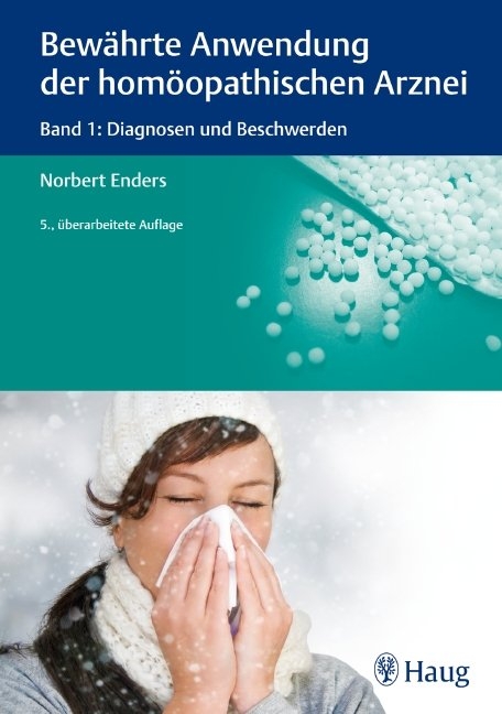 Bewährte Anwendung der homöopathischen Arznei - Norbert Enders