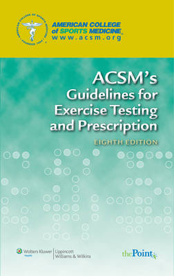 ACSM's Guidelines for Exercise Testing and Prescription -  American College of Sports Medicine