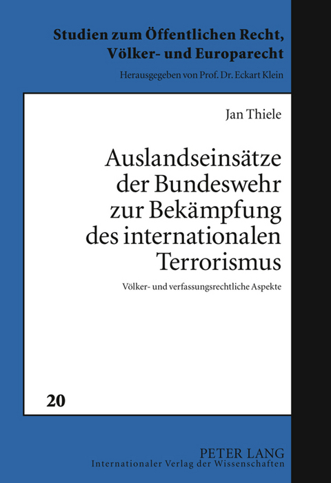 Auslandseinsätze der Bundeswehr zur Bekämpfung des internationalen Terrorismus - Jan Thiele