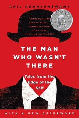 The Man Who Wasn't There - Anil Ananthaswamy