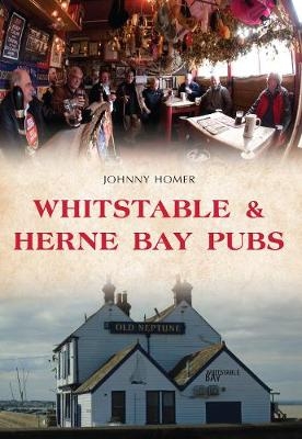 Whitstable & Herne Bay Pubs - Johnny Homer