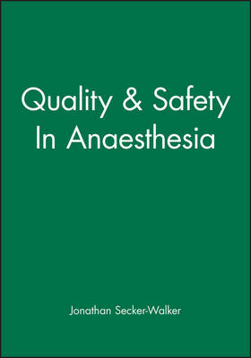 Quality & Safety In Anaesthesia - Jonathan Secker-Walker