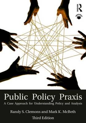 Public Policy Praxis - Randy Clemons, Mark K McBeth