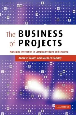 The Business of Projects - Andrew Davies, Michael Hobday