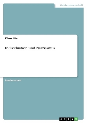 Individuation und Narzissmus - Klaus Itta