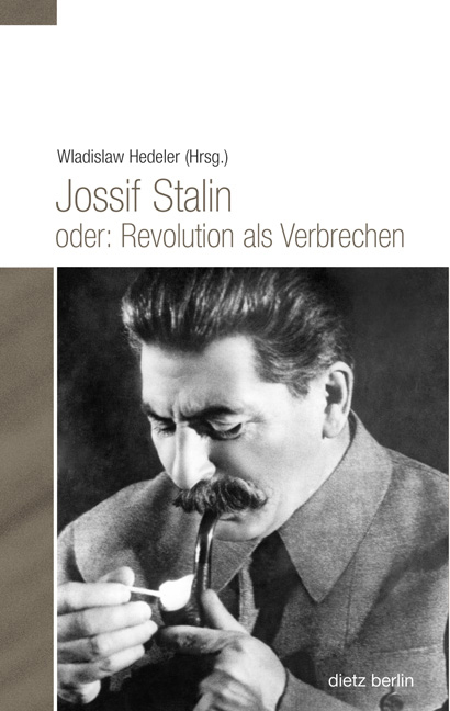 Jossif Stalin oder: Revolution als Verbrechen - 