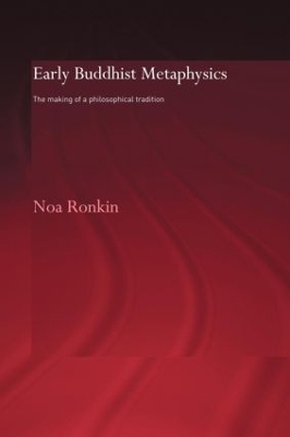 Early Buddhist Metaphysics - Noa Ronkin