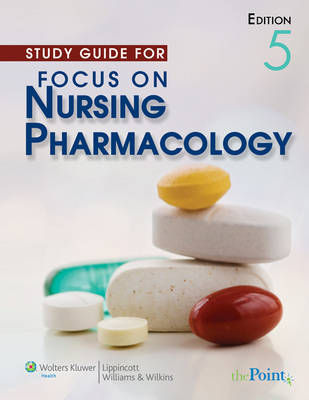 Study Guide for Focus on Nursing Pharmacology - Amy Morrison Karch