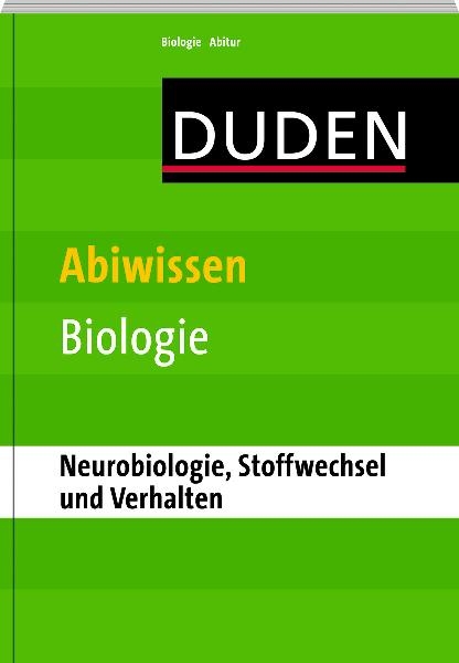 Abiwissen Biologie - Neurobiologie, Stoffwechsel und Verhalten - Wilfried Probst