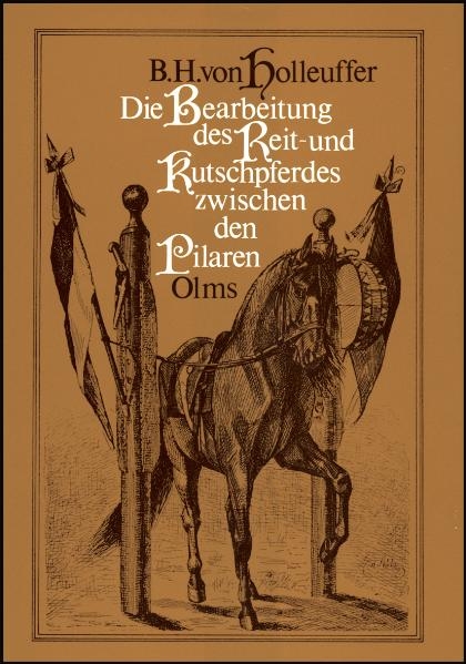 Die Bearbeitung des Reit- und Kutschpferdes zwischen den Pilaren - B H von Holleuffer