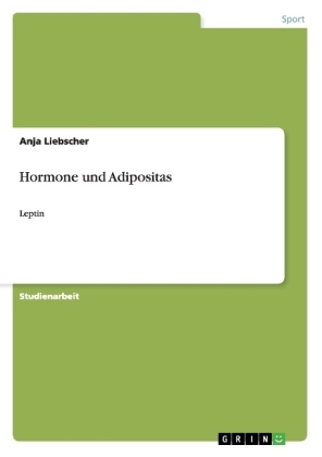 Hormone und Adipositas - Anja Liebscher