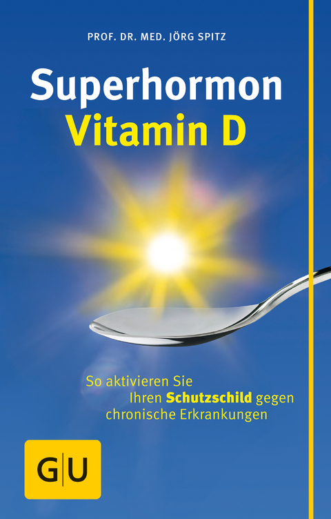 Superhormon Vitamin D - Jörg Spitz