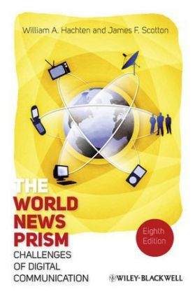 The World News Prism - William A. Hachten, James F. Scotton