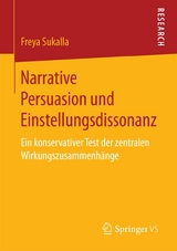 Narrative Persuasion und Einstellungsdissonanz - Freya Sukalla