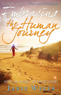 Embracing the Human Journey - Janie Wells