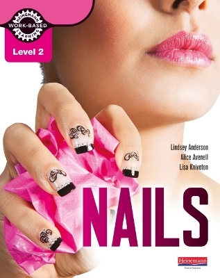 Level 2 Nails student book - Lisa Kniveton, Lindsey Anderson, Alice Avenell