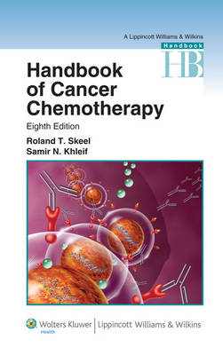 Handbook of Cancer Chemotherapy - Roland T. Skeel, Samir N. Khleif