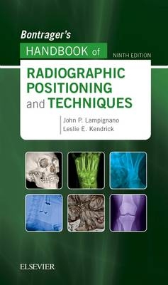 Bontrager's Handbook of Radiographic Positioning and Techniques - John Lampignano, Leslie E. Kendrick