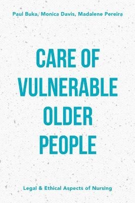 Care of Vulnerable Older People - Paul Buka, Madalene Pereira, Monica Davis